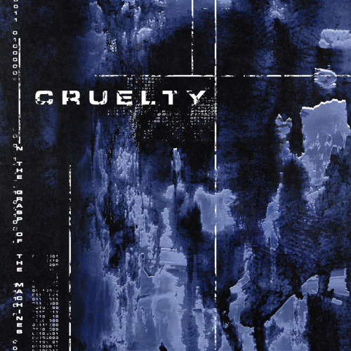 Cruelty (UK) : In the Grasp of the Machines